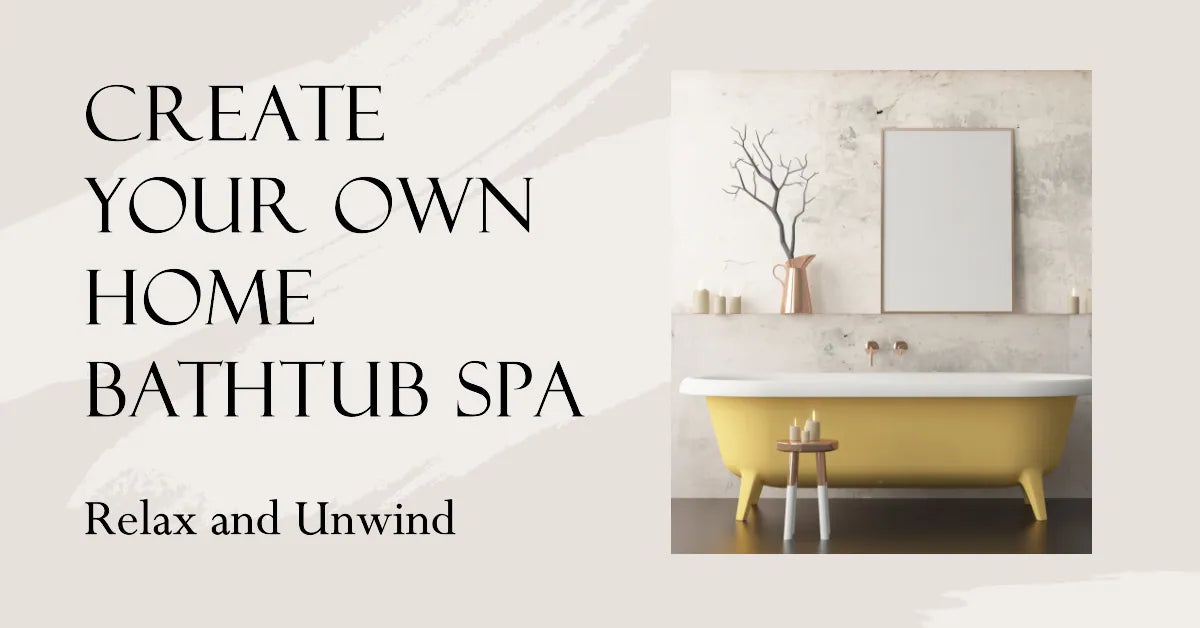 Creating Your Own Home Bathtub Spa for Ultimate Bath Relaxation – EFFOREST