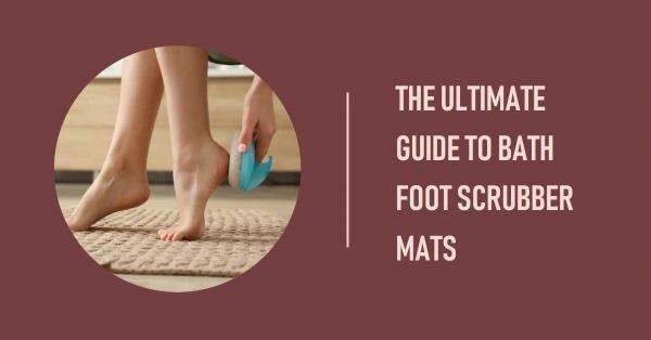 Ultimate Guide to Bath Foot Scrubber Mats: Revolutionize Your Shower ...