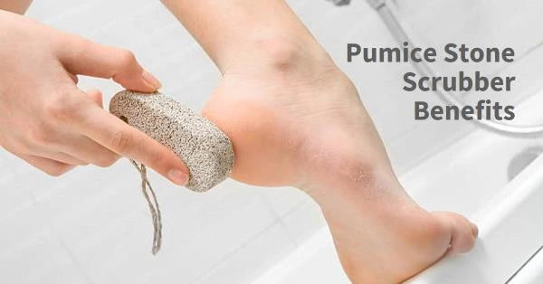 Pumice Stone Scrubber Benefits: Why Your Feet Will Love You