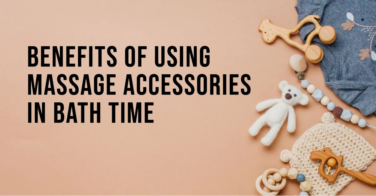 Benefits of using massage accessories during bath time