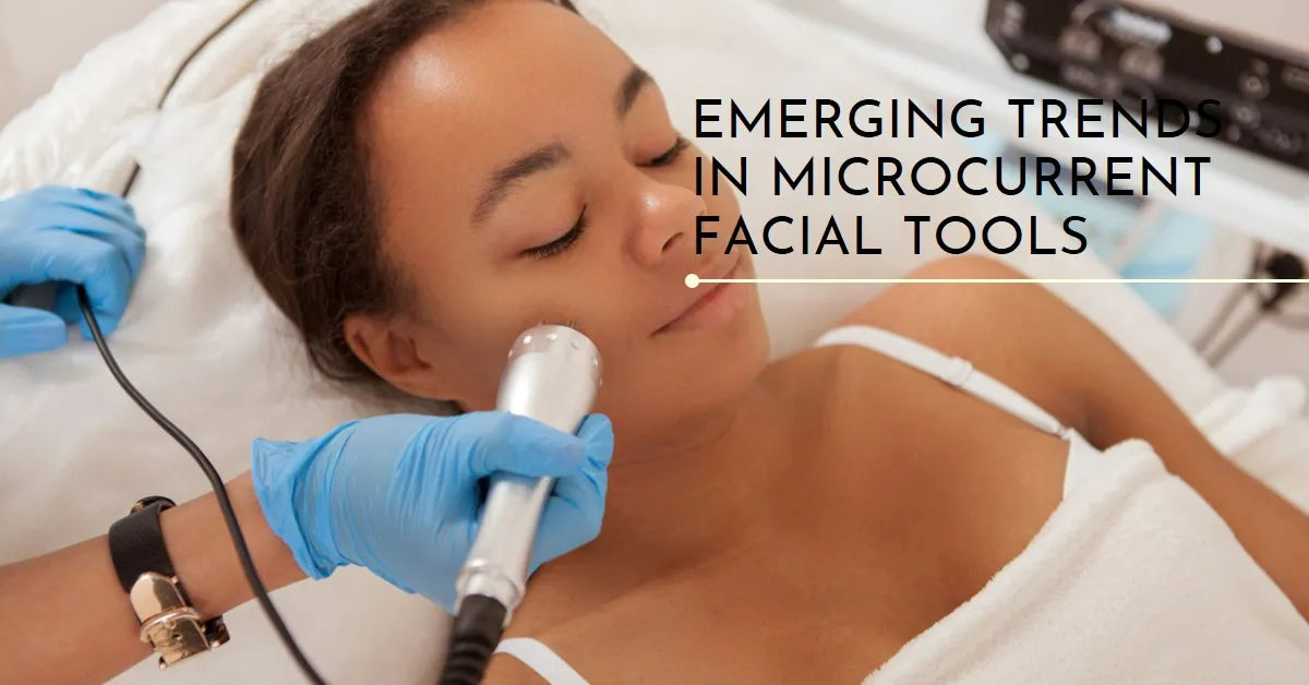 Embracing the Future of Skincare: Emerging Trends in Microcurrent Facial Tools