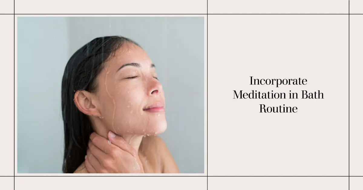 How to Incorporate Meditation in Bath Routine for Ultimate Bath Relaxation