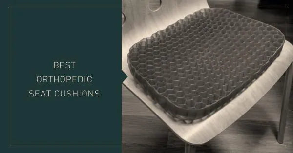 Best Orthopedic Seat Cushions: Transform Your Driving Experience