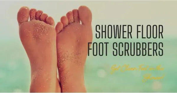 Shower Floor Foot Scrubbers: Your Feet's New Best Friend